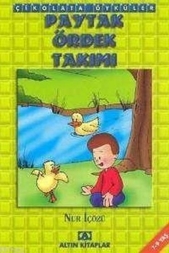 Çikolata Öyküler - Paytak Ördek Takımı Nur İçözü