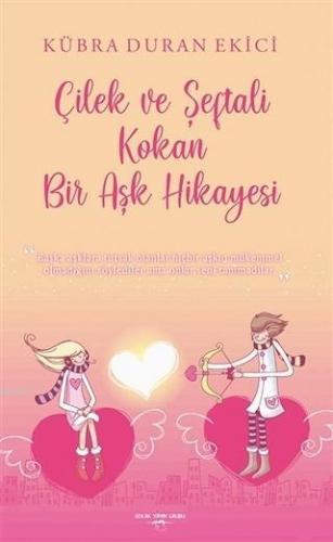 Çilek ve Şeftali Kokan Bir Aşk Hikayesi