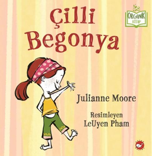 Çilli Begonya - Organik Kitaplar Julianne Moore