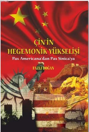Çin'in Hegemonik Yükselişi; Pax Americana'dan Pax Sinica'ya