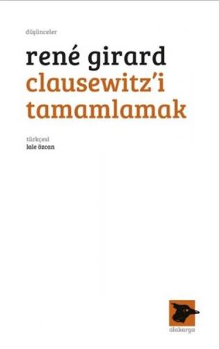 Clausewitz’i Tamamlamak Rene Girard