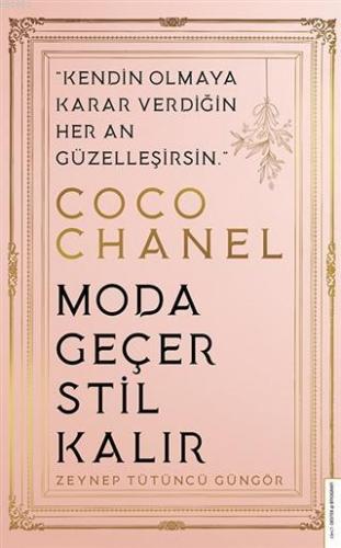 Coco Chanel-Moda Geçer, Stil Kalır Zeynep Tütüncü Güngör