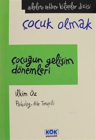 Çocuğun Gelişim Dönemleri (Ciltsiz) İlkim Öz