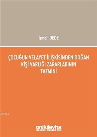 Çocuğun Velayet İlişkisinden Doğan Kişi Varlığı Zararlarının Tazmini - ön kapak Çocuğun Velayet İl