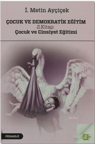 Çocuk ve Demokratik Eğitim 2. Kitap: Çocuk ve Cinsiyet Eğitimi