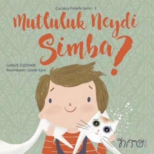 Çocukça Felsefe Serisi 3-Mutluluk Neydi Simba?