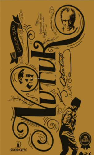 Çocuklar İçin Nutuk ;Mustafa Kemal Atatürk’ün Anlatımıyla