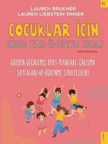 Çocuklar İçin Okulda Temel Öz - Denetim Yolları;Gözden Geçirilmiş Ders Planları, Çalışma Sayfaları ve Öğrenme Stratejileri