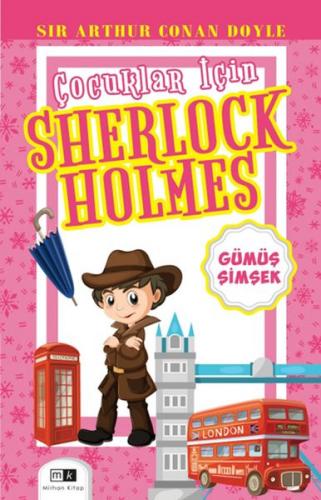 Çocuklar İçin Sherlock Holmes - Gümüş Şimşek Sır Arthur Conan Doyle