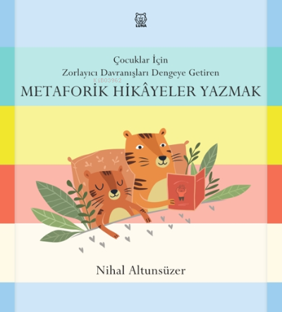 Çocuklar İçin Zorlayıcı Davranışları Dengeye Getiren Metaforik Hikayeler Yazmak