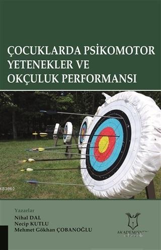 Çocuklarda Psikomotor Yetenekler ve Okçuluk Performansı