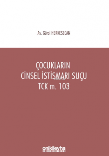 Çocukların Cinsel İstismarı Suçu / Tck M. 103