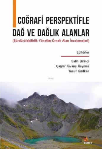 Çoğrafi Perspektifle Dağ ve Dağlık Alanlar; Sürdürülebilirlik-Yönetim-Örnek Alan İncelemeleri