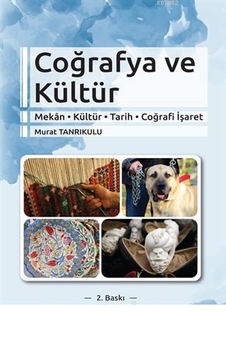 Coğrafya ve Kültür Mekan-Kültür-Tarih-Coğrafi İşaret Murat Tanrıkulu