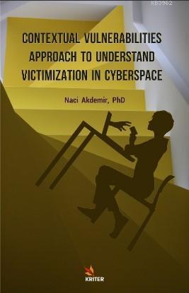 Contextual Vulneralbilities Approach to Understand Victimization in Cyberspace