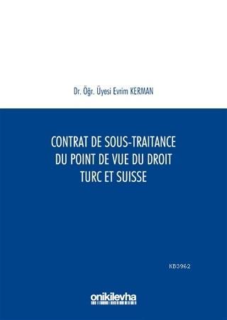 Contrat De Sous-Traitance Du Point De Vue Du Droit Turc Et Suisse Evri