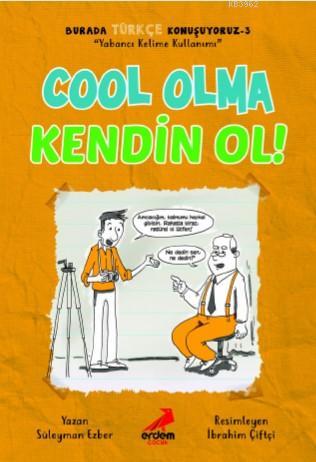 Cool Olma Kendin Ol - Burada Türkçe Konuşuyoruz 3 Süleyman Ezber