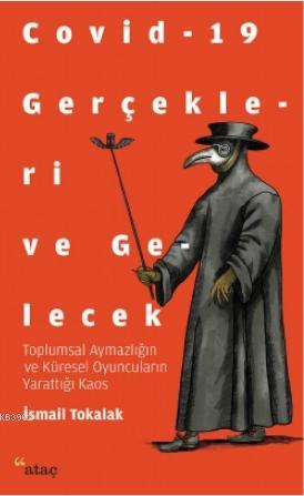 Covid-19 Gerçekleri ve Gelecek İsmail Tokalak