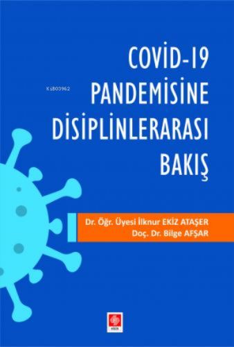 Covid-19 Pandemisine Disiplinlerarası Bakış Bilge Afşar