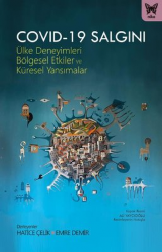 Covid-19 Salgını ;Ülke Deneyimleri, Bölgesel Etkiler ve Küresel Yansımalar
