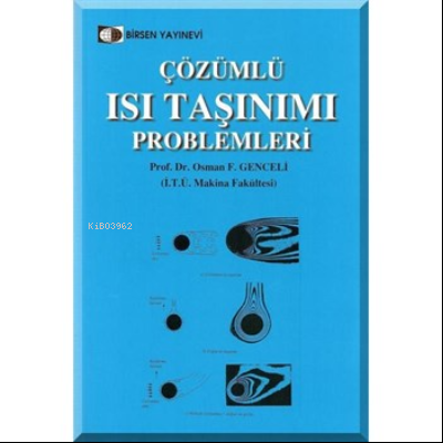 Çözümlü Isı Taşınımı Problemleri Osman F. Genceli