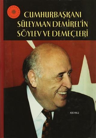 Cumhurbaşkanı Süleyman Demirel'in Söylev ve Demeçleri