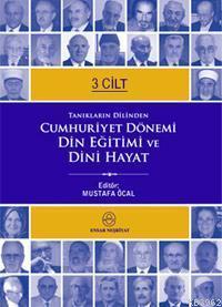 Cumhuriyet Dönemi Din Eğitimi ve Dini Hayat (3 Cilt) Mustafa Öcal