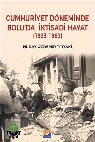 Cumhuriyet Döneminde Bolu'da İktisadi Hayat (1923 – 1960)