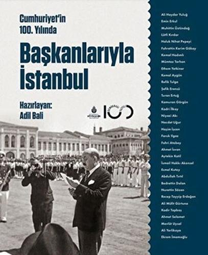 Cumhuriyetin 100. Yılında Başkanlarıyla İstanbul Adil Bali