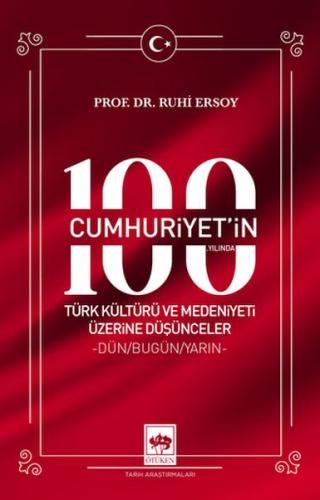 Cumhuriyet'in 100. Yılında Türk Kültürü ve Medeniyeti Üzerine Düşüncel
