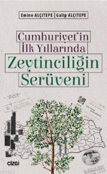 Cumhuriyet'in İlk Yıllarında Zeytinciliğin Serüveni