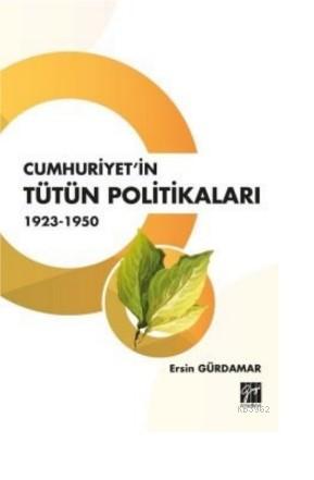 Cumhuriyet'in Tütün Politikaları 1923- 1950