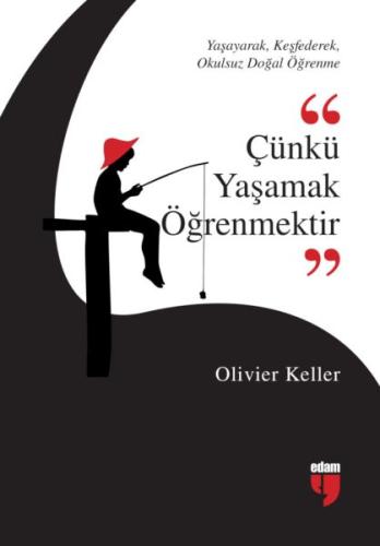 Çünkü Yaşamak Öğrenmektir Olivier Keller