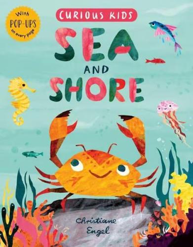 Curious Kids: Sea And Shore Jonny Marx
