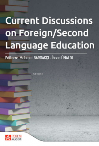 Current Discussions on Foreign/Second Language Education Kitaba Gözat 
