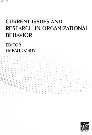 Current Issues And Research In Organizational Behavior Elvan Okutan Ga
