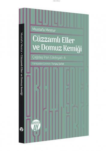 Cüzzamlı Eller ve Domuz Kemiği; Çağdaş İran Edebiyatı