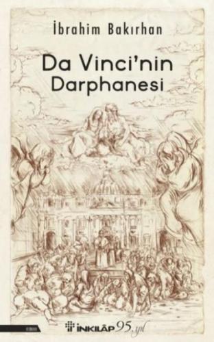 Da Vinci’nin Darphanesi İbrahim Bakırhan
