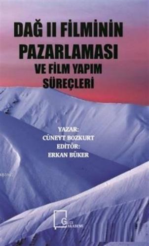 Dağ 2 Filminin Pazarlaması ve Film Yapım Süreçleri Hasan Cüneyt Bozkur