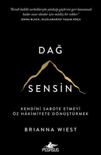 Dağ Sensin: Kendini Sabote Etmeyi Öz Hakimiyete Dönüştürmek