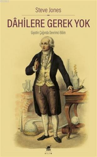 Dahilere Gerek Yok; Giyotin Çağında Devrimci Bilim, No Need For Geniuses