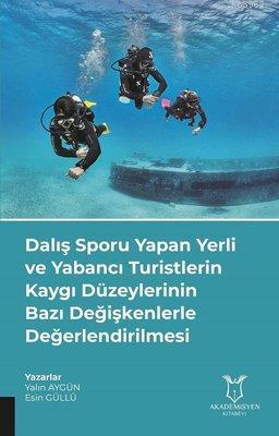 Dalış Sporu Yapan Yerli ve Yabancı Turistlerin Kaygı Düzeylerinin Bazı Değişkenlerle Değerlendirilmesi