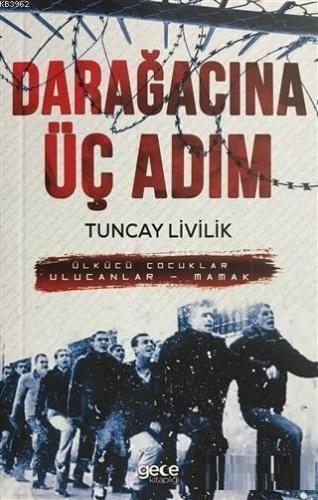 Darağacına Üç Adım Ülkücü Çocuklar Ulucanlar - Mamak