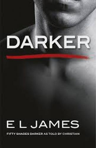 Darker: Fifty Shades Darker as Told by Christian E. L. James