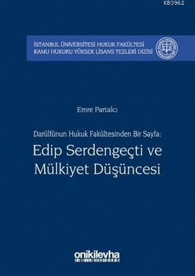Darülfünun Hukuk Fakültesinden Bir Sayfa: Edip Serdengeçti ve Mülkiyet Düşüncesi