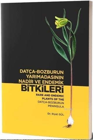 Datça-Bozburun Yarımadasının Nadir ve Endemik Bitkileri; Rare and Endemic Plants Of The Datça -Bozburun Peninsula