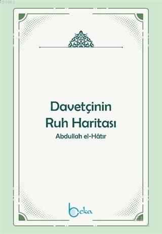 Davetçinin Ruh Haritası Abdullah El-Hatır