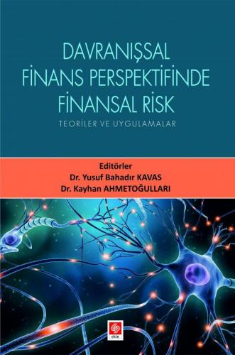 Davranışsal Finans Perspektifinde Finansal Risk Yusuf Bahadır Kavas