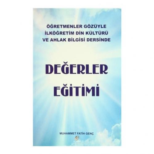 Değerler Eğitimi  Öğretmenler Gözüyle İlköğretim Din Kültürü ve Ahlak Bilgisi Dersinden