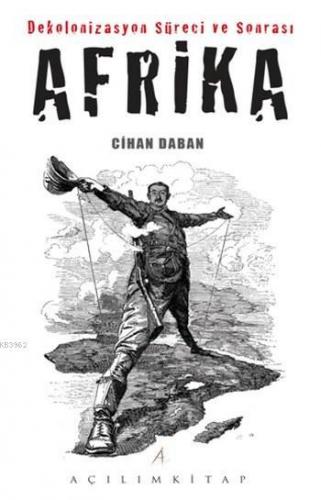 Dekolonizasyon Süreci ve Sonrası Afrika Cihan Daban